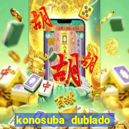 konosuba dublado animes online games